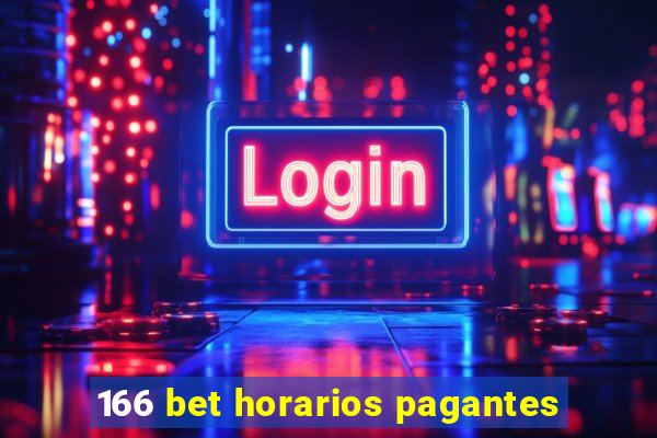 166 bet horarios pagantes